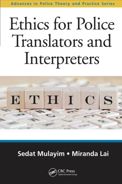 Miranda Lai, Sedat Mulayim - Ethics for Police Translators and Interpreters, E-bok