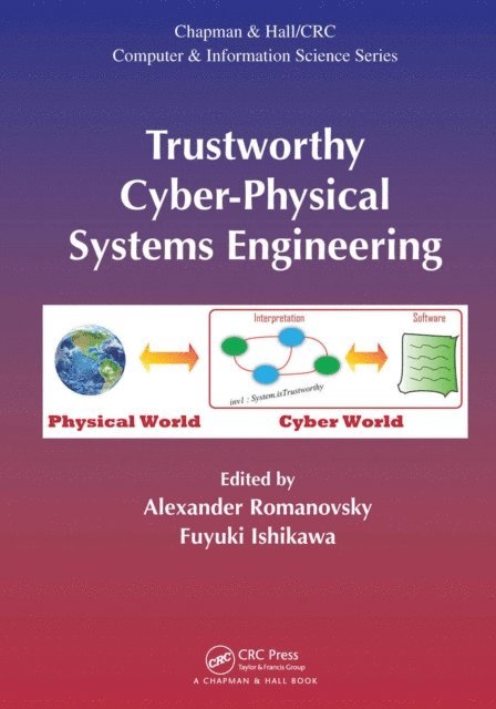 Fuyuki Ishikawa, Alexander Romanovsky - Trustworthy Cyber-Physical Systems Engineering, E-bok
