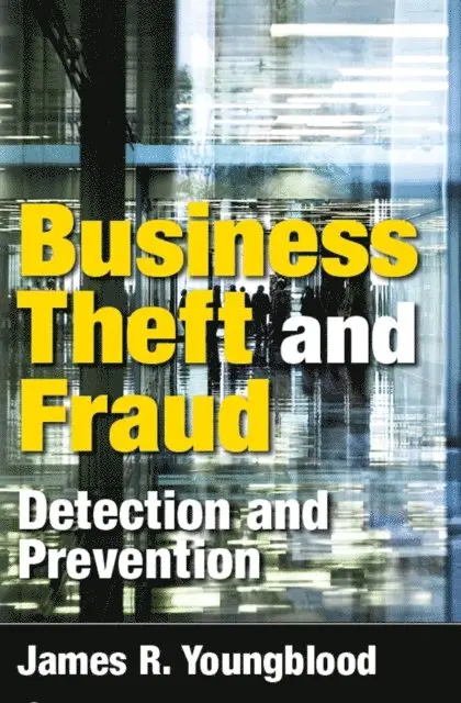 James R. Youngblood - Business Theft and Fraud, E-bok. Tillgänglighet: Lägg i varukorg