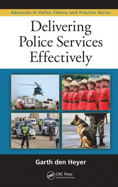 Garth den Heyer - Delivering Police Services Effectively, E-bok