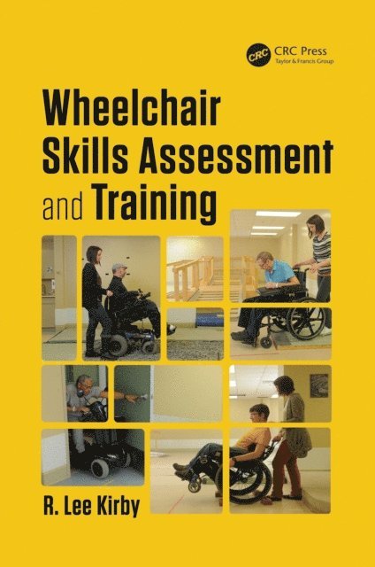 R. Lee Kirby - Wheelchair Skills Assessment and Training, E-bok