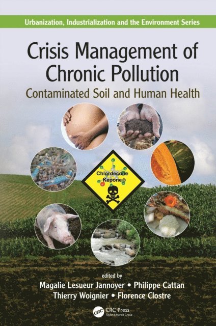Florence Clostre, Thierry Woignier, Philippe Cattan, Magalie Lesueur Jannoyer - Crisis Management of Chronic Pollution, E-bok