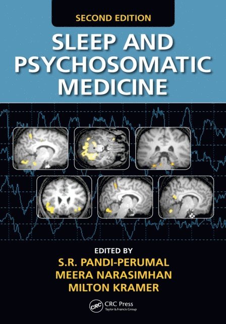 Milton Kramer, Meera Narasimhan, S.R. Pandi-Perumal - Sleep and Psychosomatic Medicine, E-bok