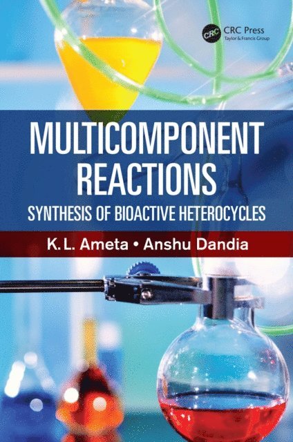 Anshu Dandia, Ph.D. K.L. Ameta - Multicomponent Reactions, E-bok