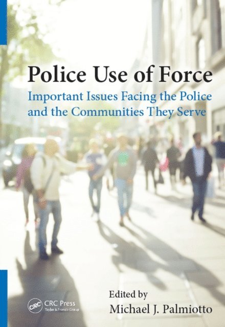 Michael J. Palmiotto - Police Use of Force, E-bok
