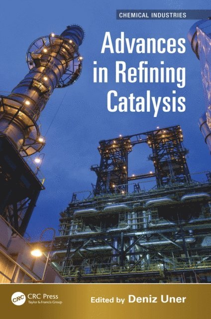 Deniz Uner - Advances in Refining Catalysis, E-bok