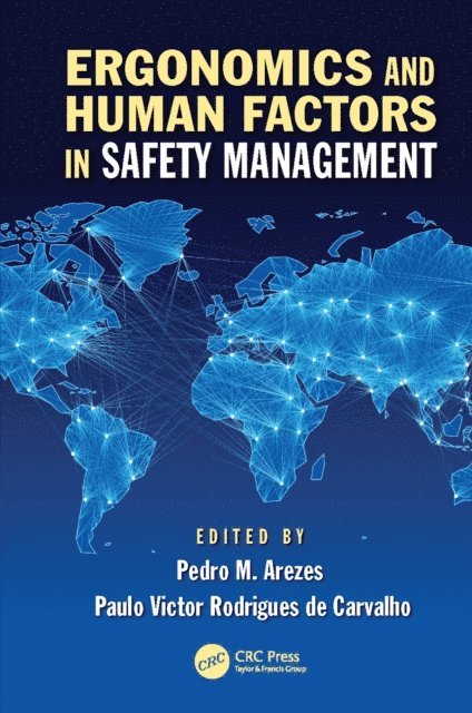 Paulo Victor Rodrigues de Carvalho, Pedro Miguel Ferreira Martins Arezes - Ergonomics and Human Factors in Safety Management, E-bok