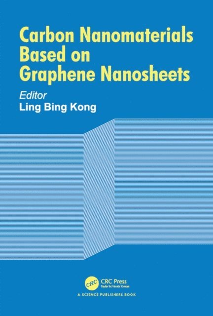 Ling Bing Kong - Carbon Nanomaterials Based on Graphene Nanosheets, E-bok