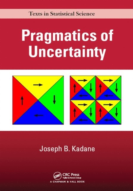 Joseph B. Kadane - Pragmatics of Uncertainty, E-bok