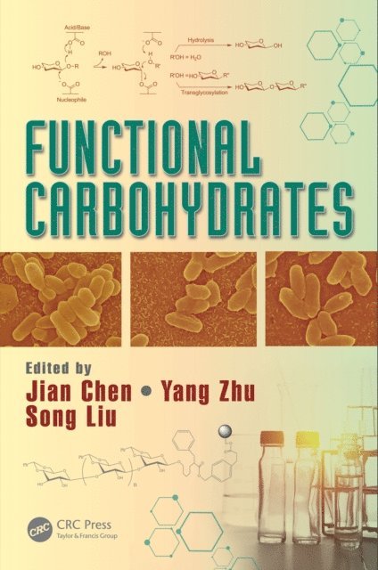 Song Liu, Yang Zhu, Jian Chen - Functional Carbohydrates, E-bok