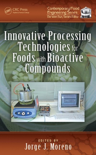 Jorge J. Moreno - Innovative Processing Technologies for Foods with Bioactive Compounds, E-bok