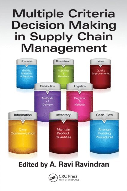 A. Ravi Ravindran - Multiple Criteria Decision Making in Supply Chain Management, E-bok