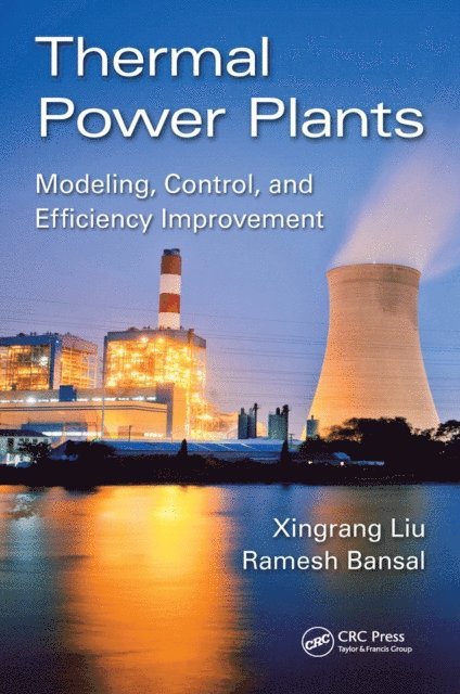 Ramesh Bansal, Xingrang Liu - Thermal Power Plants, E-bok