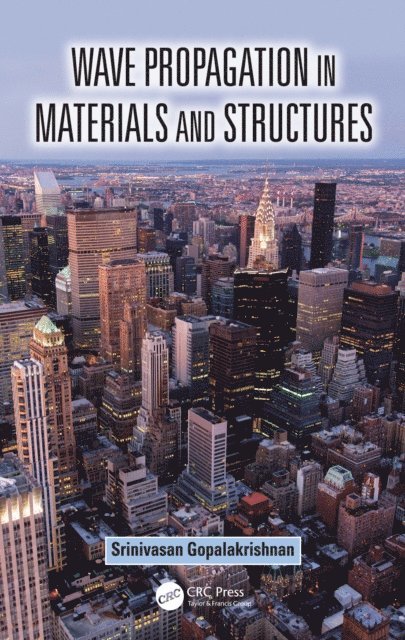 Srinivasan Gopalakrishnan - Wave Propagation in Materials and Structures, E-bok