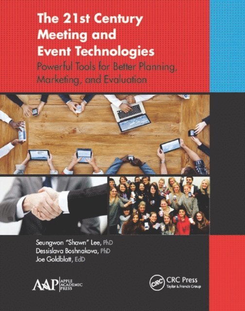 Joe Goldblatt, Dessislava Boshnakova, Seungwon &quote;Shawn&quote; Lee - 21st Century Meeting and Event Technologies, E-bok