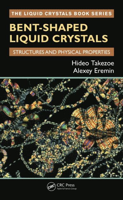 Alexey Eremin, Hideo Takezoe - Bent-Shaped Liquid Crystals, E-bok