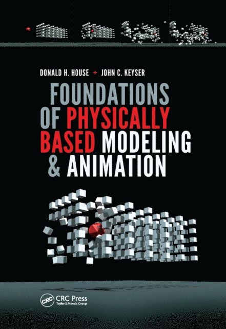John C. Keyser, Donald House - Foundations of Physically Based Modeling and Animation, E-bok