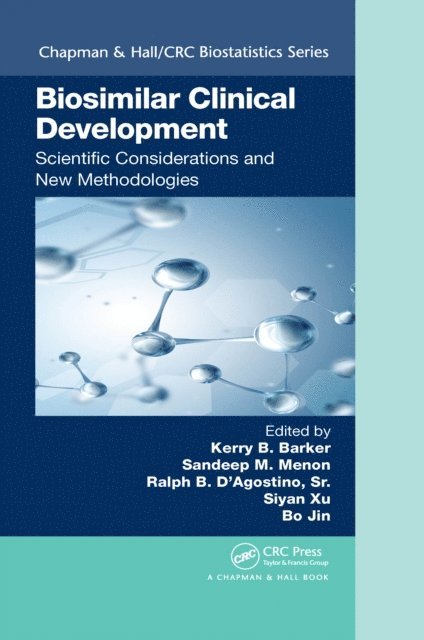 PhD Jin, Siyan Xu, Sr. D'Agostino, Sandeep M. Menon, Kerry B. Barker - Biosimilar Clinical Development: Scientific Considerations and New Methodologies, E-bok