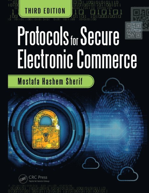 Mostafa Hashem Sherif - Protocols for Secure Electronic Commerce, E-bok