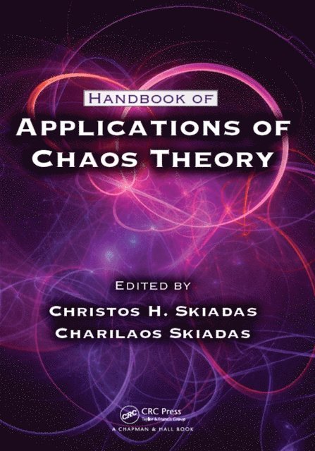 Charilaos Skiadas, Christos H. Skiadas - Handbook of Applications of Chaos Theory, E-bok