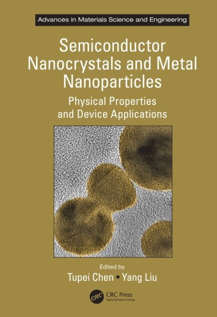 Yang Liu, Tupei Chen - Semiconductor Nanocrystals and Metal Nanoparticles, E-bok