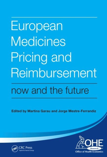 Michael Loh, Jorge Mestre-Ferrandiz, Martina Garau - European Medicines Pricing and Reimbursement, E-bok