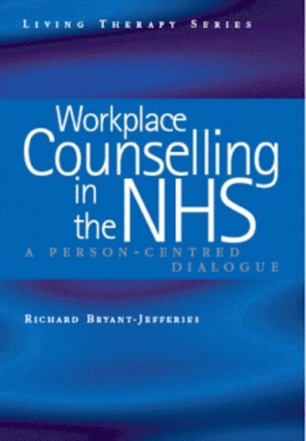 Richard Bryant-Jefferies - Workplace Counselling in the NHS, E-bok. Tillgänglighet: Lägg i varukorg