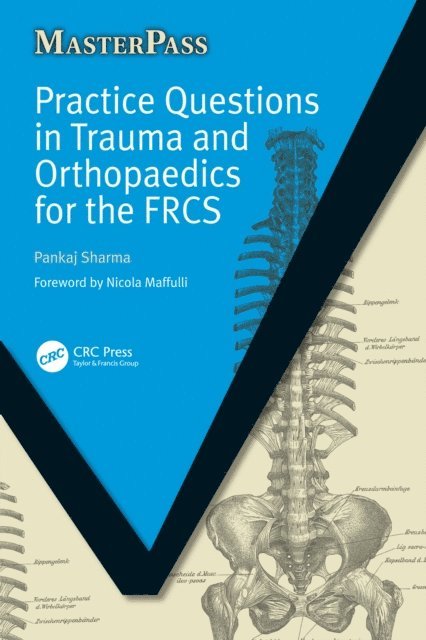 Richard Mayon-White, Pankaj Sharma - Practice Questions in Trauma and Orthopaedics for the FRCS, E-bok