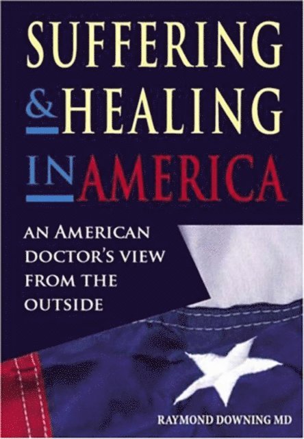 Beverley Hancock, Raymond Downing - Suffering and Healing in America, E-bok
