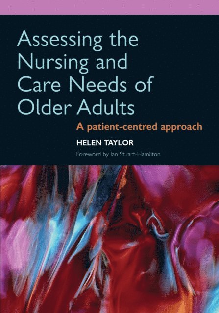 Helen Taylor - Assessing the Nursing and Care Needs of Older Adults, E-bok