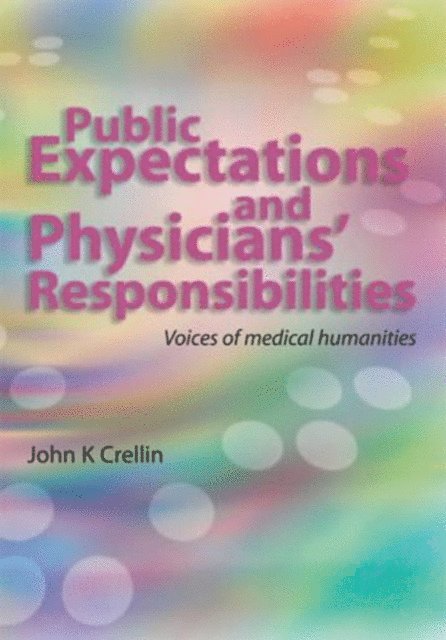 John Crellin - Public Expectations and Physicians' Responsibilities, E-bok
