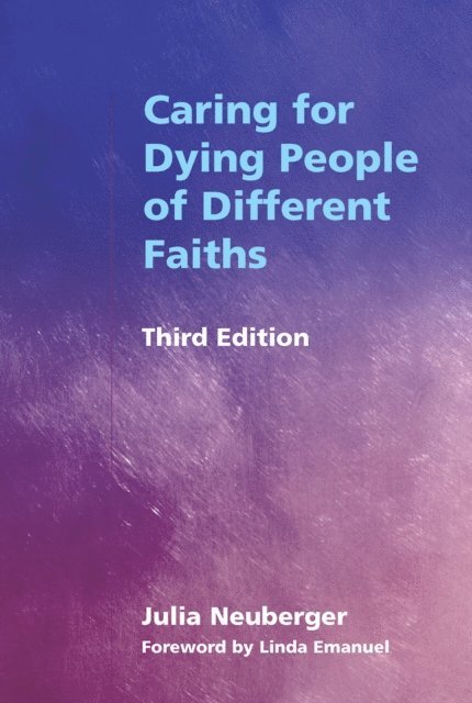 Rabbi Julia Neuberger - Caring for Dying People of Different Faiths, E-bok