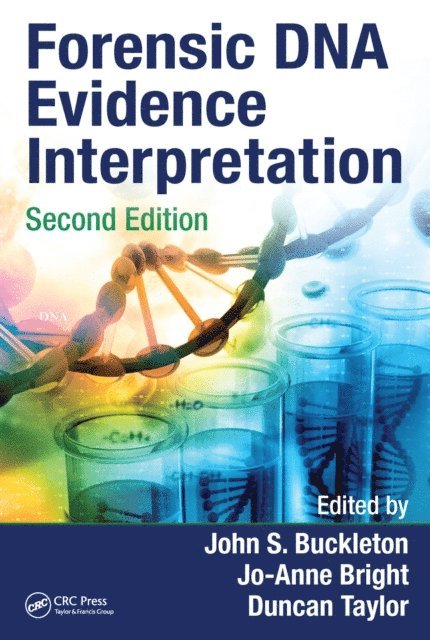 Duncan Taylor, Jo-Anne Bright, John S. Buckleton - Forensic DNA Evidence Interpretation, E-bok