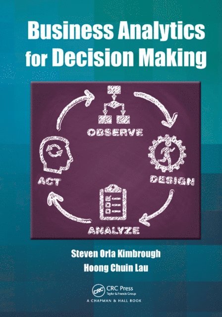 Hoong Chuin Lau, Steven Orla Kimbrough - Business Analytics for Decision Making, E-bok. Tillgänglighet: Lägg i varukorg
