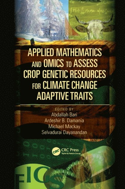 Selvadurai Dayanandan, Michael Mackay, Ardeshir B. Damania, Abdallah Bari - Applied Mathematics and Omics to Assess Crop Genetic Resources for Climate Change Adaptive Traits, E-bok