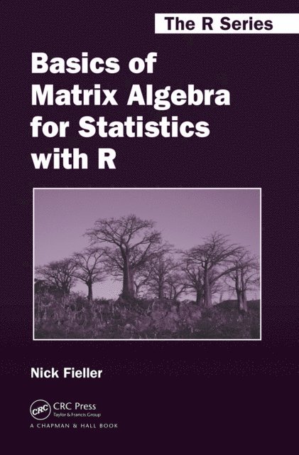 Nick Fieller - Basics of Matrix Algebra for Statistics with R, E-bok