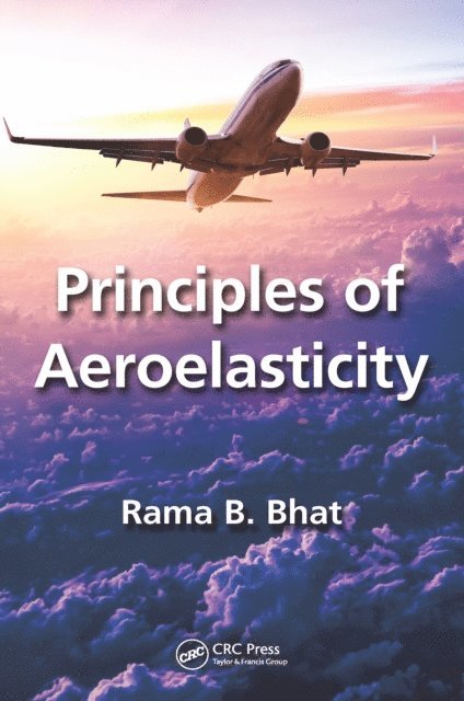 Rama B. Bhat - Principles of Aeroelasticity, E-bok