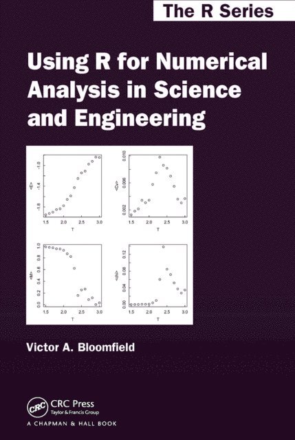 Victor A. Bloomfield - Using R for Numerical Analysis in Science and Engineering, E-bok