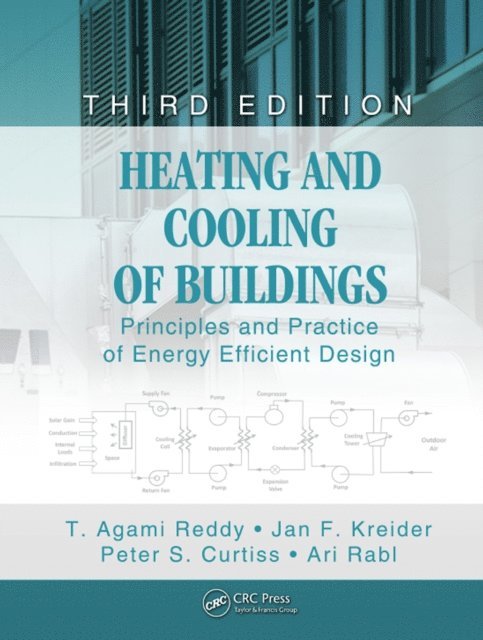 Ari Rabl, Peter S. Curtiss, Jan F. Kreider, T. Reddy - Heating and Cooling of Buildings, E-bok
