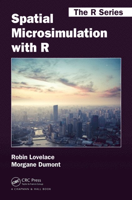 Morgane Dumont, Robin Lovelace - Spatial Microsimulation with R, E-bok