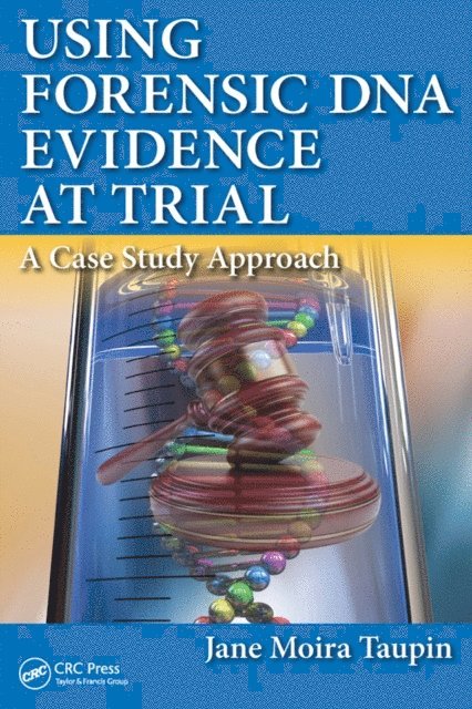 Jane Moira Taupin - Using Forensic DNA Evidence at Trial, E-bok