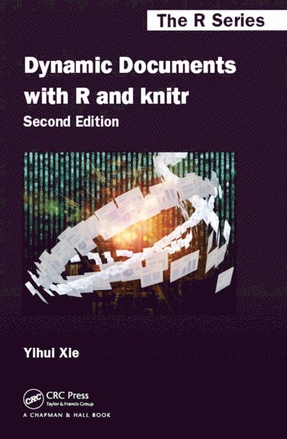 Yihui Xie - Dynamic Documents with R and knitr, E-bok