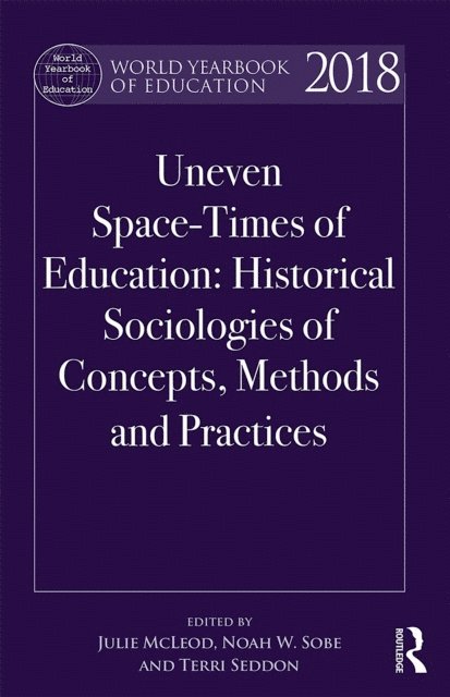 Terri Seddon, Noah W. Sobe, Julie McLeod - World Yearbook of Education 2018, E-bok