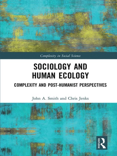 Chris Jenks, John Smith - Sociology and Human Ecology, E-bok