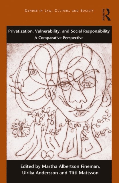 Ulrika Andersson, Titti Mattsson, Martha Albertson Fineman - Privatization, Vulnerability, and Social Responsibility, E-bok