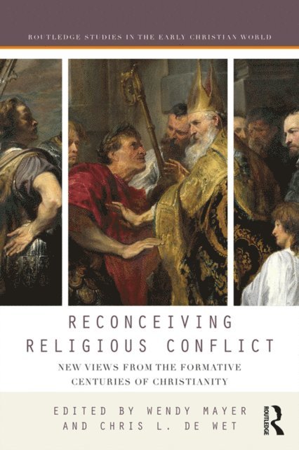 Chris L. de Wet, Wendy Mayer - Reconceiving Religious Conflict, E-bok