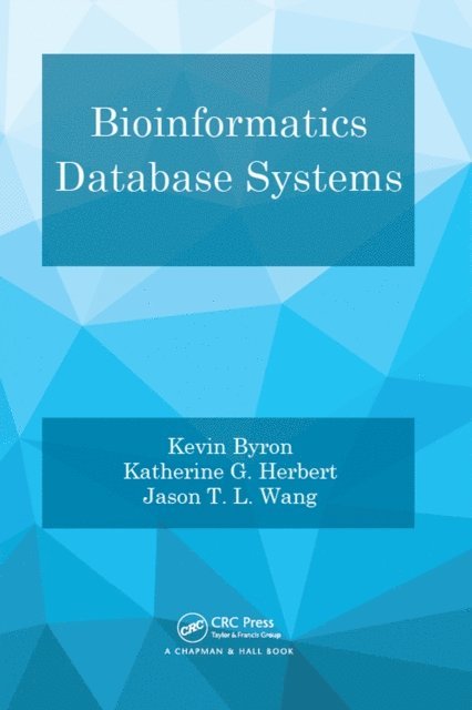 Jason T. L. Wang, Katherine G. Herbert, Kevin Byron - Bioinformatics Database Systems, E-bok