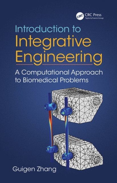 Guigen Zhang - Introduction to Integrative Engineering, E-bok