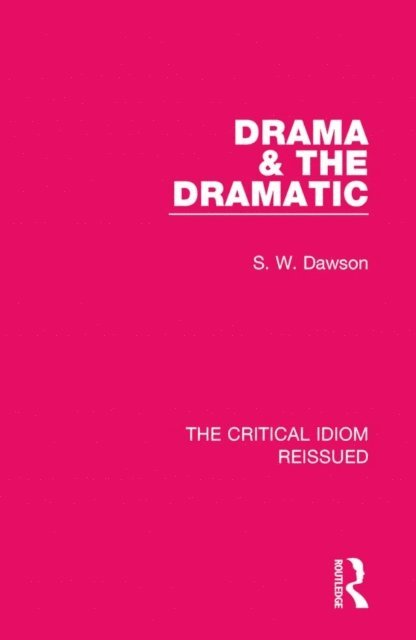 S. W. Dawson - Drama & the Dramatic, E-bok