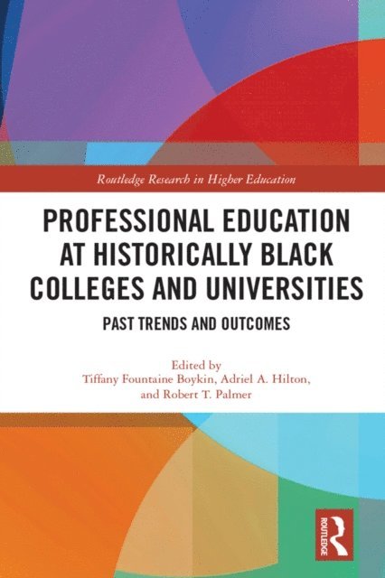 Robert Palmer, Adriel Hilton, Tiffany Fountaine Boykin - Professional Education at Historically Black Colleges and Universities, E-bok